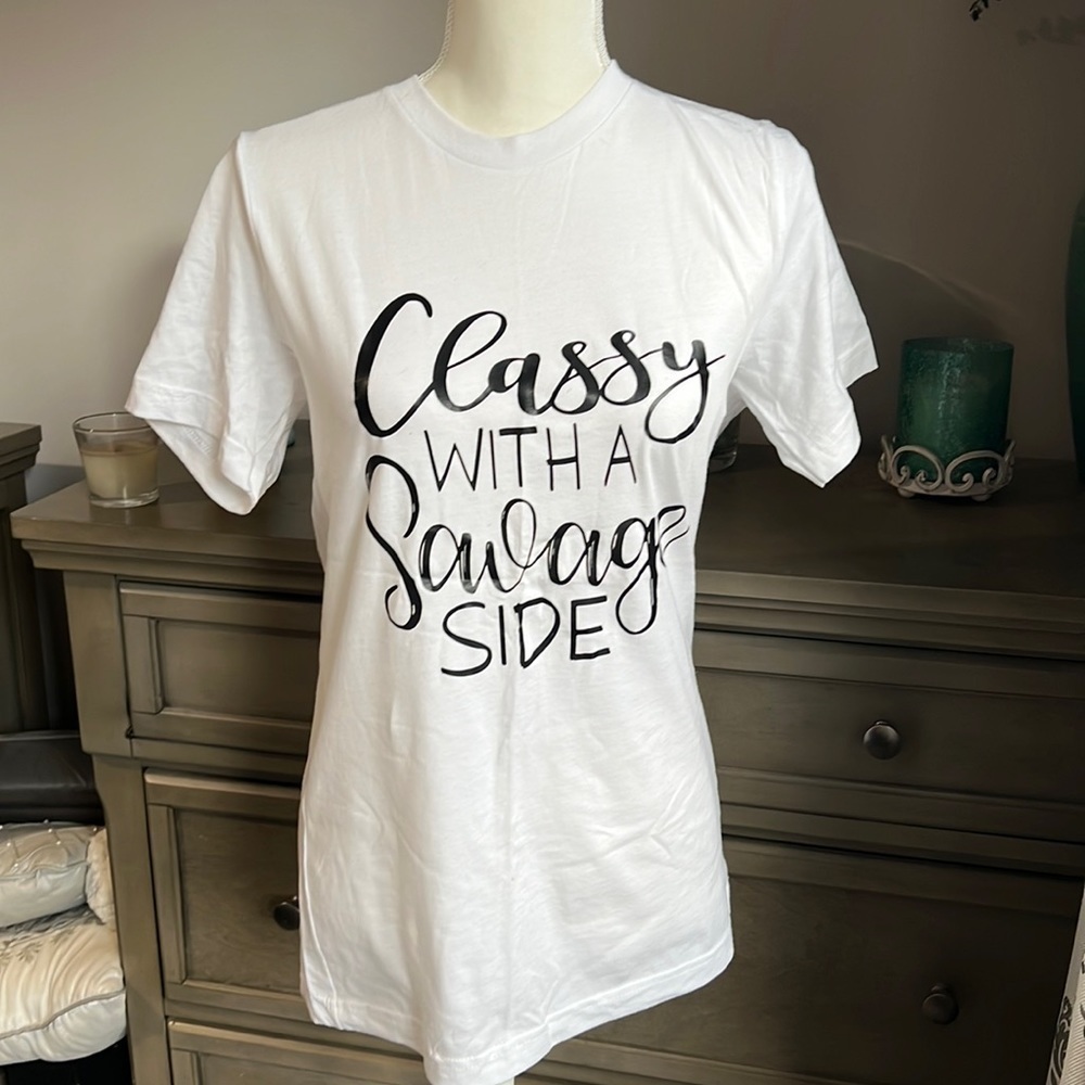 " Classy With A Savage Side" White T Shirt